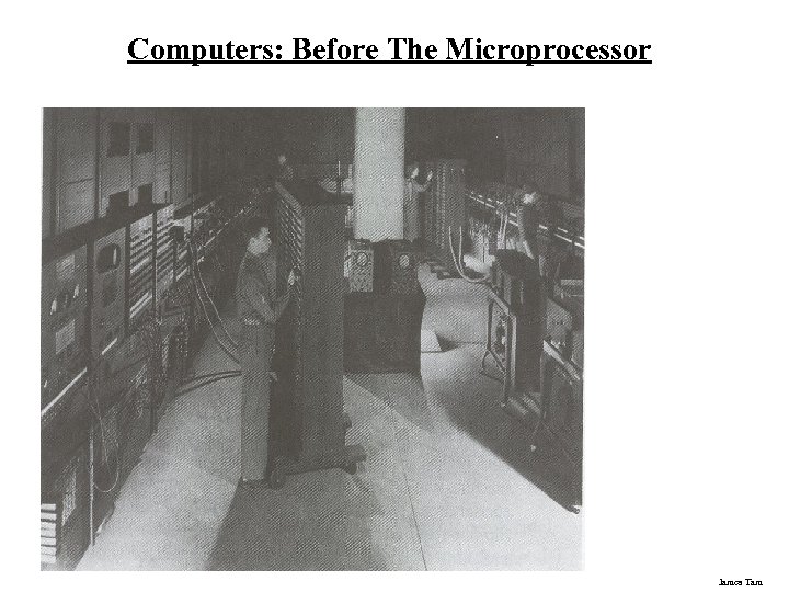 Computers: Before The Microprocessor James Tam 