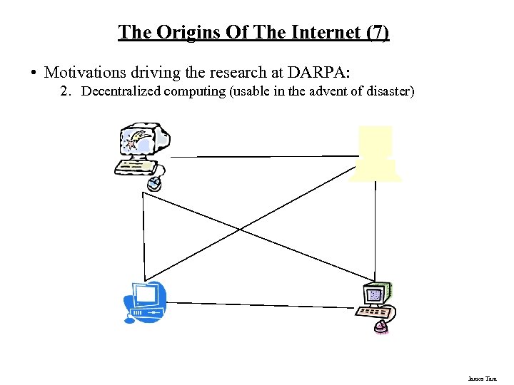 The Origins Of The Internet (7) • Motivations driving the research at DARPA: 2.