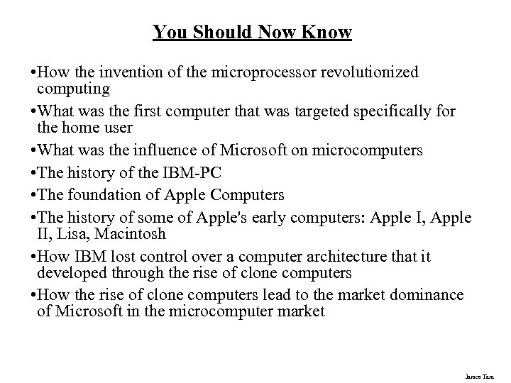 You Should Now Know • How the invention of the microprocessor revolutionized computing •