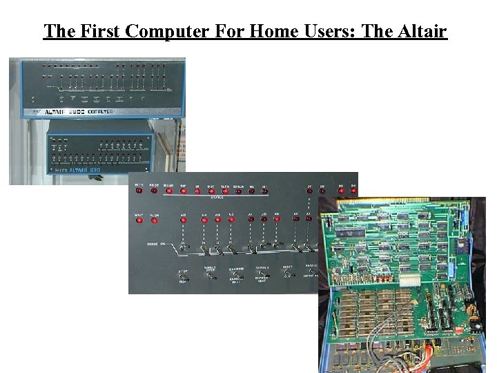 The First Computer For Home Users: The Altair James Tam 