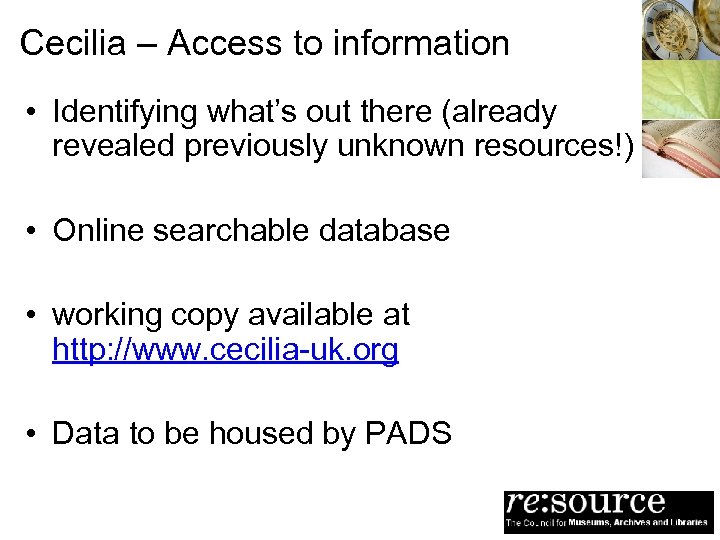 Cecilia – Access to information • Identifying what’s out there (already revealed previously unknown
