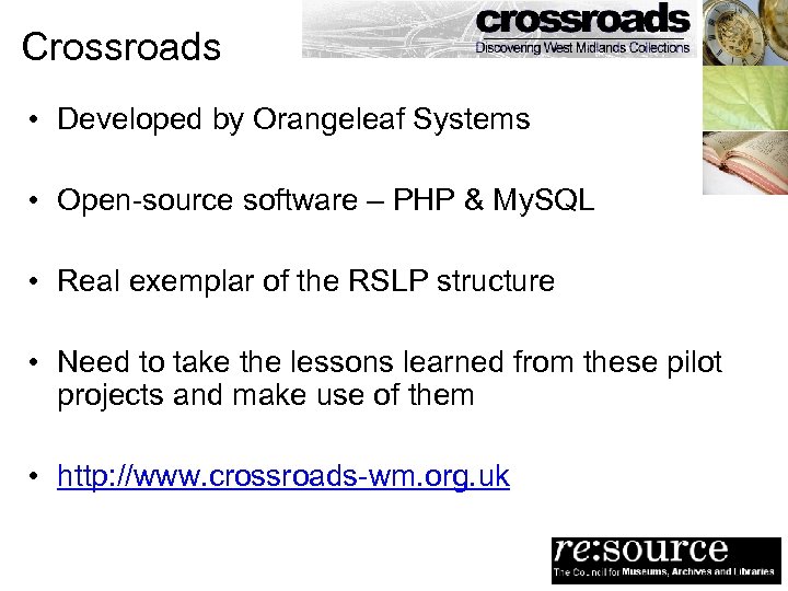 Crossroads • Developed by Orangeleaf Systems • Open-source software – PHP & My. SQL