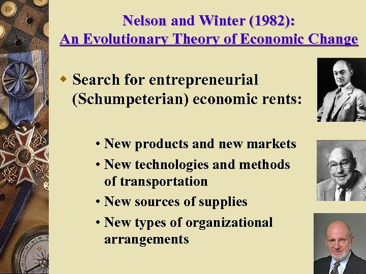 Nelson and Winter (1982): An Evolutionary Theory of Economic Change w Search for entrepreneurial