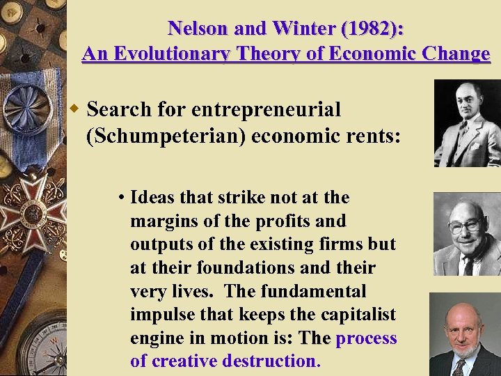 Nelson and Winter (1982): An Evolutionary Theory of Economic Change w Search for entrepreneurial