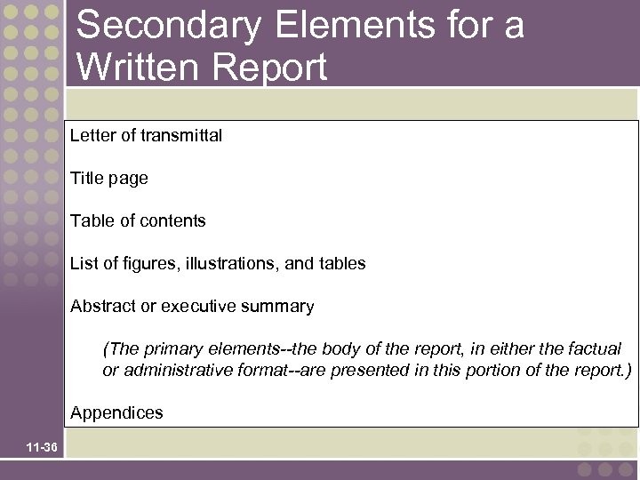 Secondary Elements for a Written Report Letter of transmittal Title page Table of contents