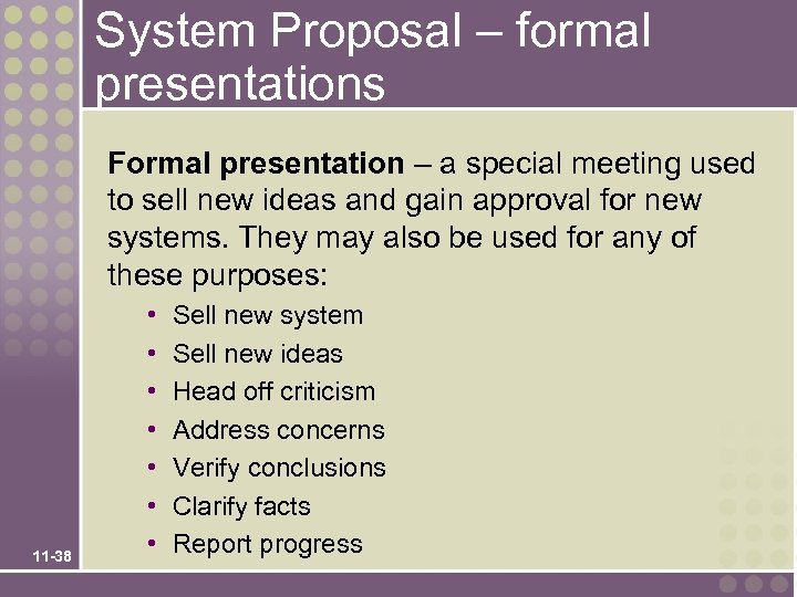 System Proposal – formal presentations Formal presentation – a special meeting used to sell