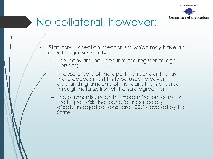 No collateral, however: • Statutory protection mechanism which may have an effect of quasi-security: