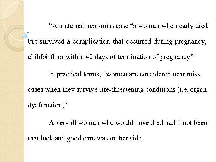 “A maternal near-miss case “a woman who nearly died but survived a complication that