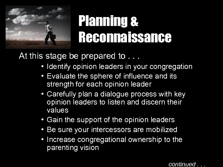 Planning & Reconnaissance At this stage be prepared to. . . • Identify opinion