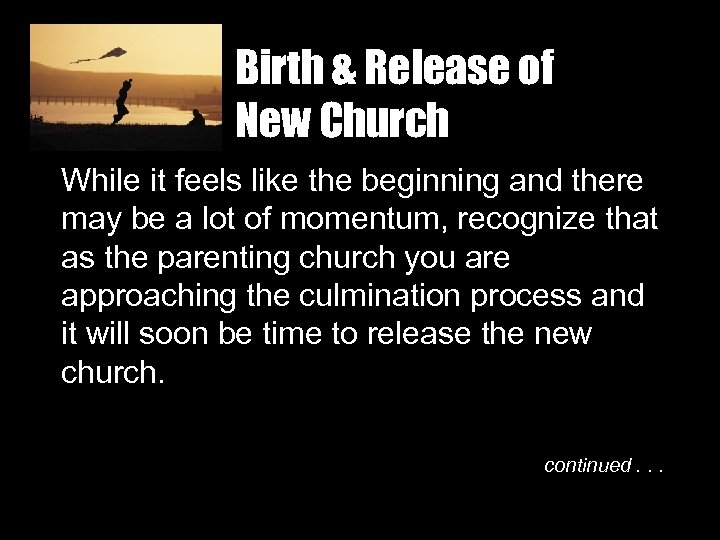 Birth & Release of New Church While it feels like the beginning and there