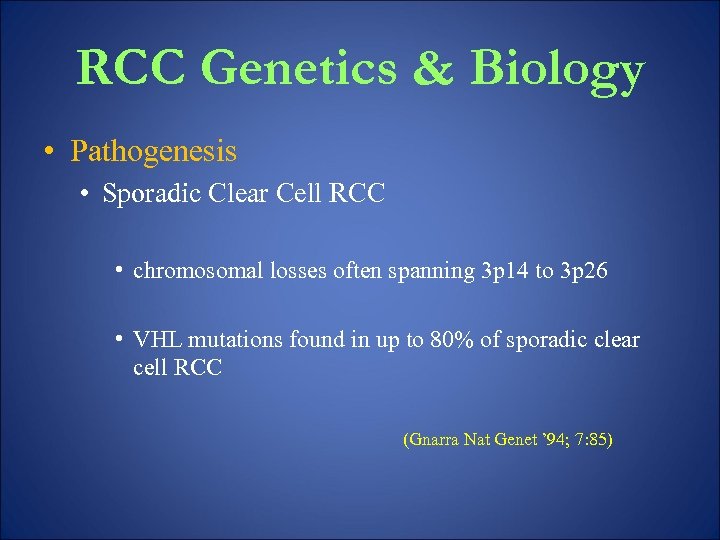 RCC Genetics & Biology • Pathogenesis • Sporadic Clear Cell RCC • chromosomal losses
