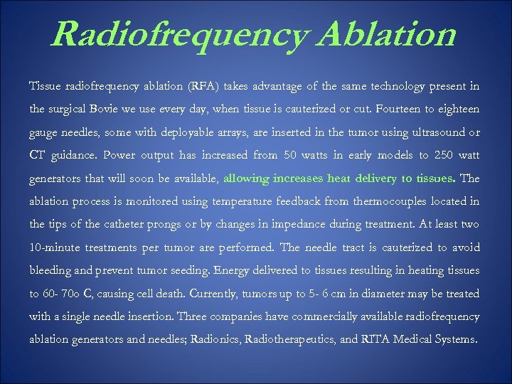 Radiofrequency Ablation Tissue radiofrequency ablation (RFA) takes advantage of the same technology present in