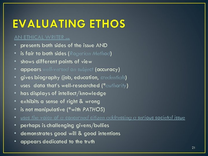 EVALUATING ETHOS AN ETHICAL WRITER. . . • presents both sides of the issue