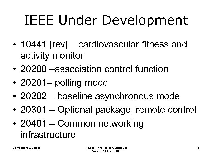 IEEE Under Development • 10441 [rev] – cardiovascular fitness and activity monitor • 20200