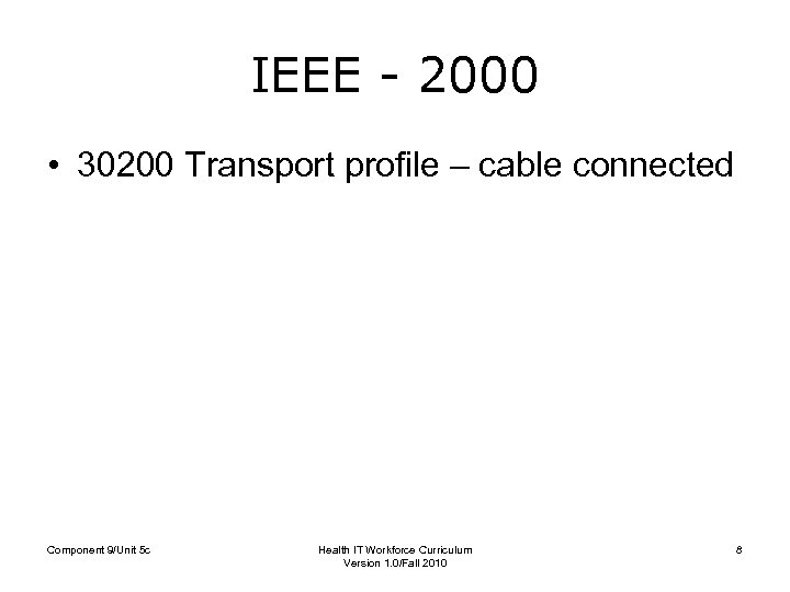 IEEE - 2000 • 30200 Transport profile – cable connected Component 9/Unit 5 c