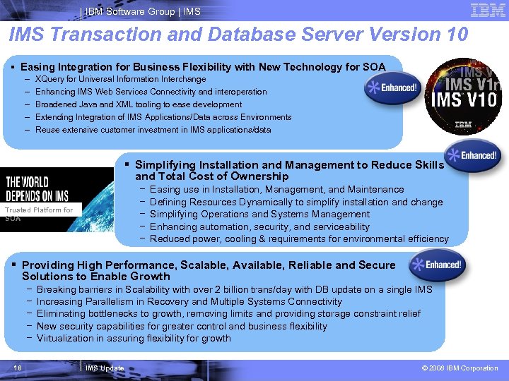 IBM Software Group | IMS Transaction and Database Server Version 10 § Easing Integration