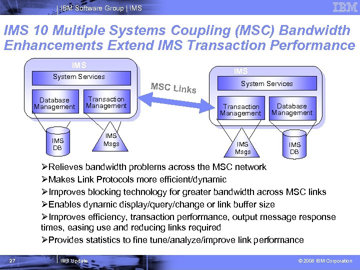 IBM Software Group | IMS 10 Multiple Systems Coupling (MSC) Bandwidth Enhancements Extend IMS