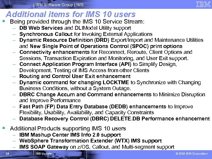 IBM Software Group | IMS Additional items for IMS 10 users § Being provided