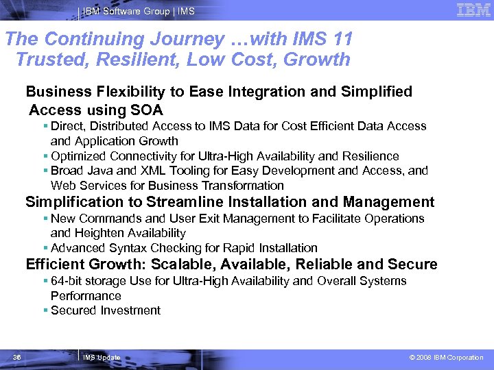 IBM Software Group | IMS The Continuing Journey …with IMS 11 Trusted, Resilient, Low