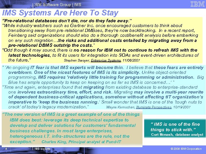 IBM Software Group | IMS Systems Are Here To Stay “Pre-relational databases don’t die,