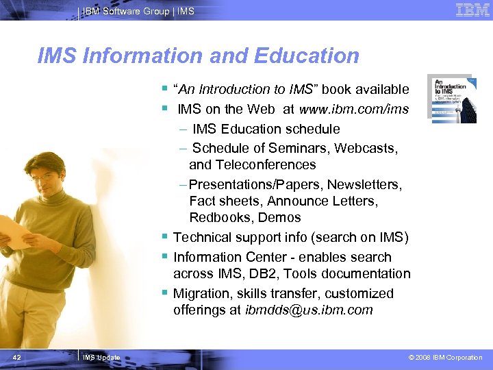 IBM Software Group | IMS Information and Education § “An Introduction to IMS” book