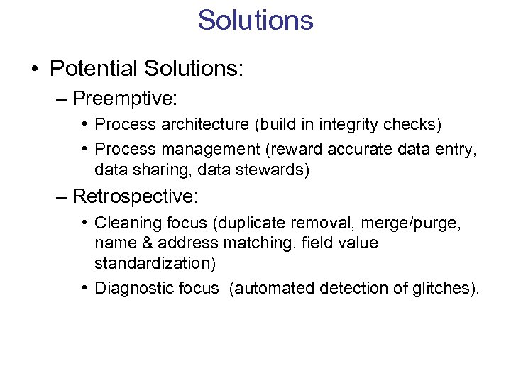 Solutions • Potential Solutions: – Preemptive: • Process architecture (build in integrity checks) •