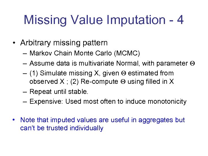 Missing Value Imputation - 4 • Arbitrary missing pattern – Markov Chain Monte Carlo