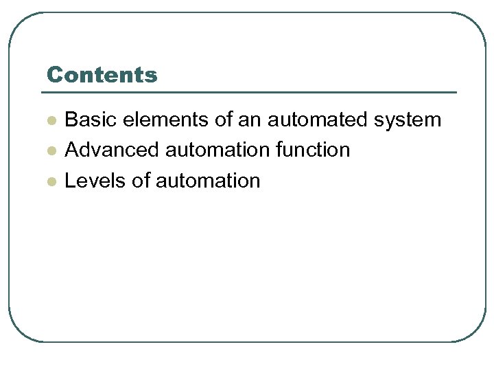 Contents l l l Basic elements of an automated system Advanced automation function Levels