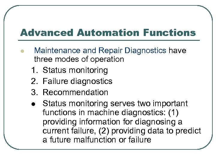 Advanced Automation Functions l Maintenance and Repair Diagnostics have three modes of operation 1.