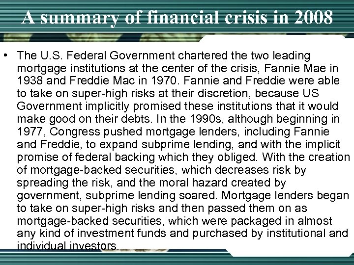 A summary of financial crisis in 2008 • The U. S. Federal Government chartered