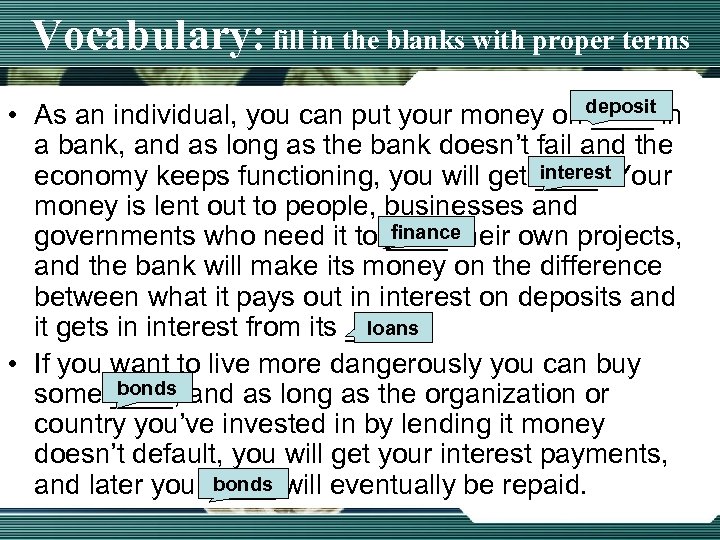 Vocabulary: fill in the blanks with proper terms deposit • As an individual, you