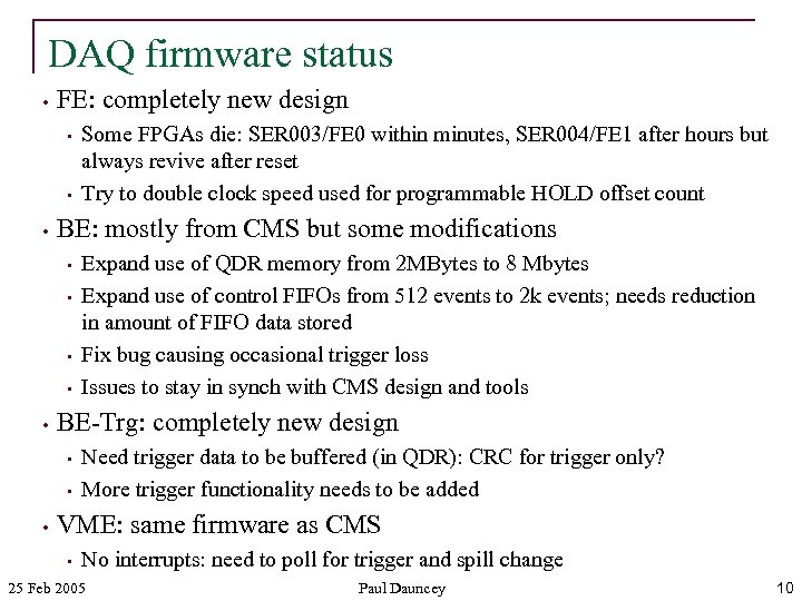 DAQ firmware status • FE: completely new design • • • BE: mostly from