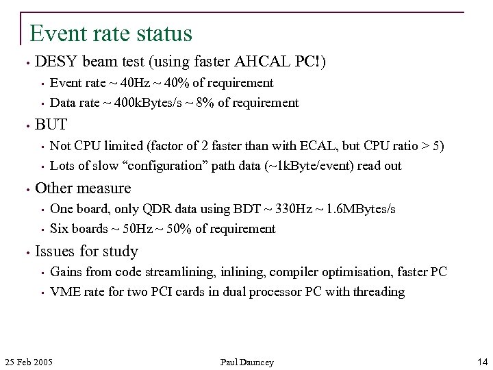 Event rate status • DESY beam test (using faster AHCAL PC!) • • •
