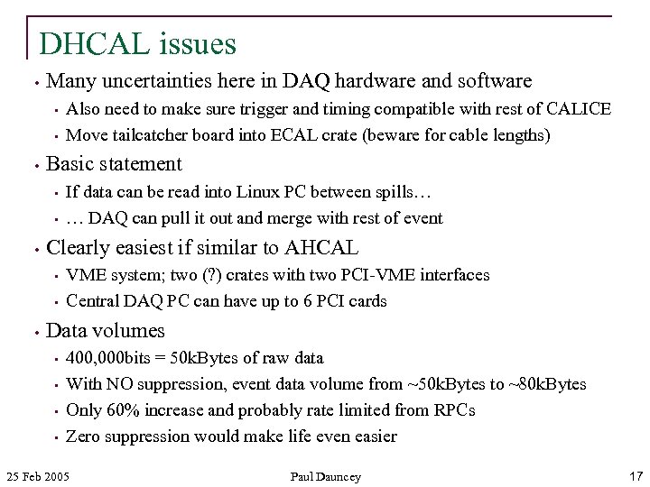 DHCAL issues • Many uncertainties here in DAQ hardware and software • • •