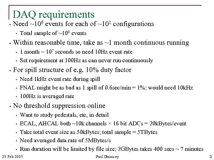 DAQ requirements • Need ~106 events for each of ~102 configurations • • Within