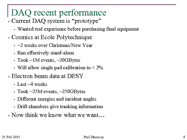 DAQ recent performance • Current DAQ system is “prototype” • • Cosmics at Ecole