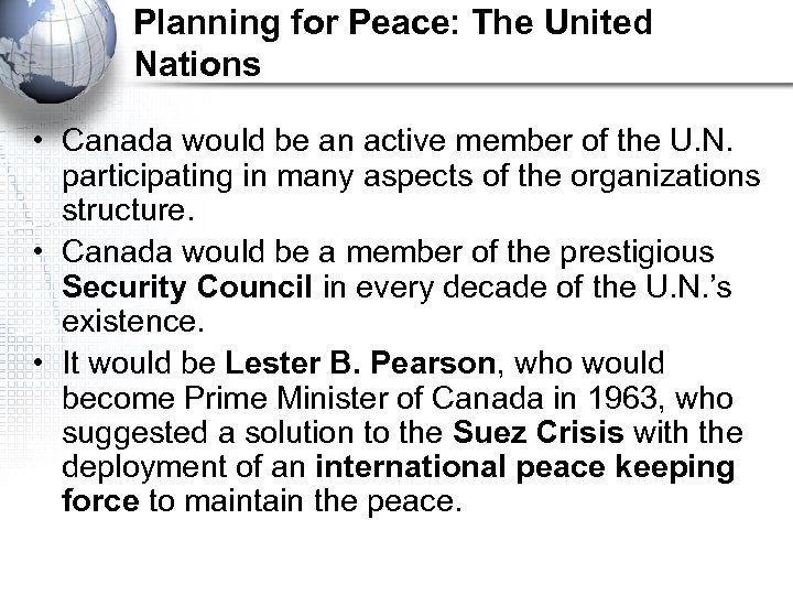 Planning for Peace: The United Nations • Canada would be an active member of