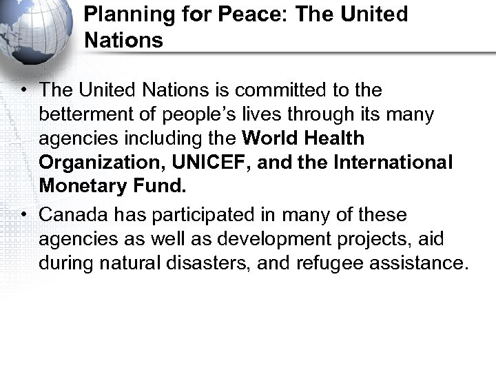 Planning for Peace: The United Nations • The United Nations is committed to the