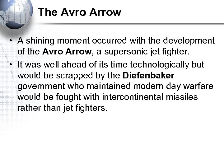 The Avro Arrow • A shining moment occurred with the development of the Avro