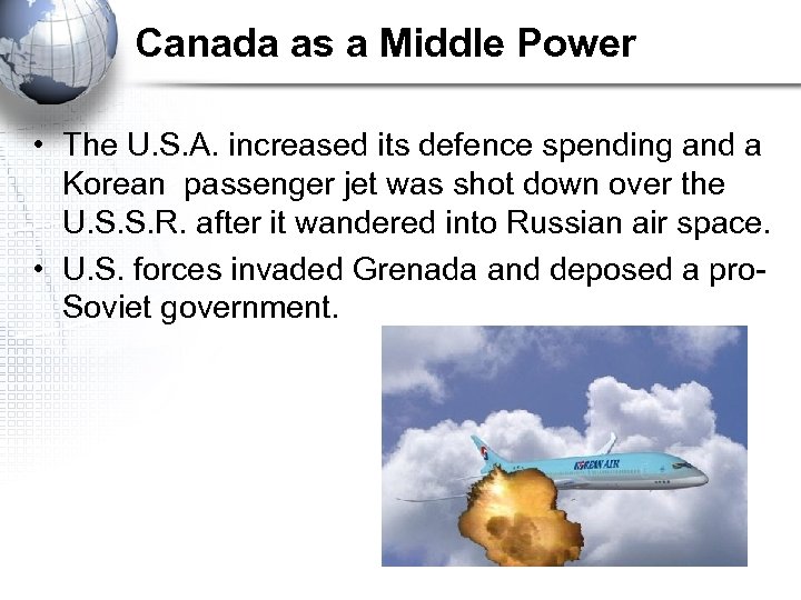 Canada as a Middle Power • The U. S. A. increased its defence spending