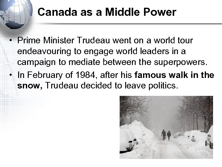 Canada as a Middle Power • Prime Minister Trudeau went on a world tour