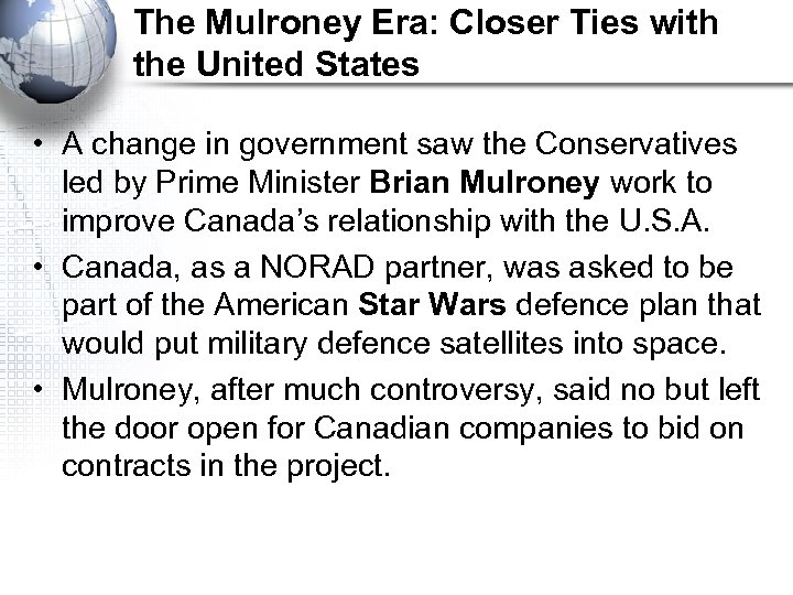 The Mulroney Era: Closer Ties with the United States • A change in government