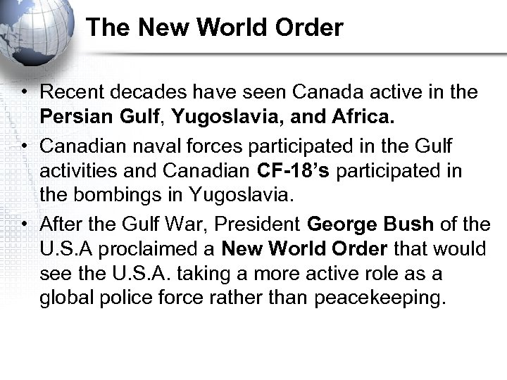 The New World Order • Recent decades have seen Canada active in the Persian