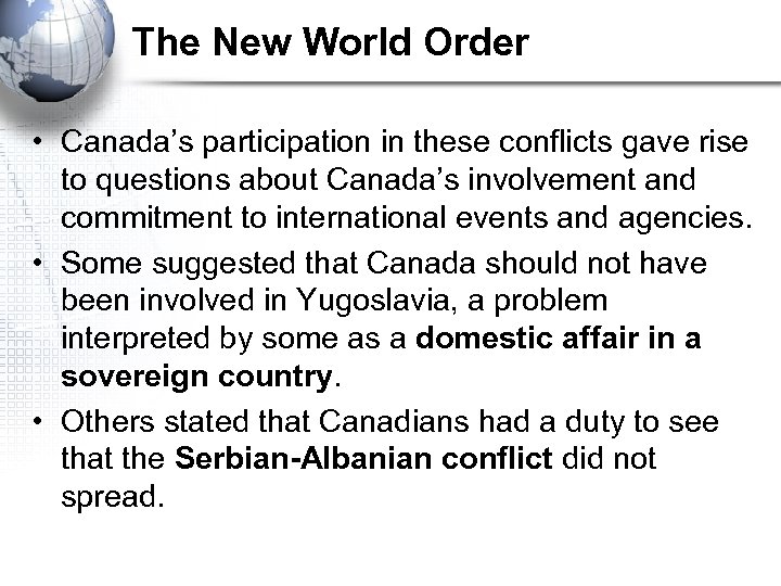 The New World Order • Canada’s participation in these conflicts gave rise to questions