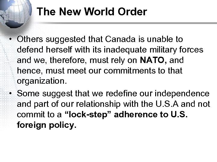 The New World Order • Others suggested that Canada is unable to defend herself