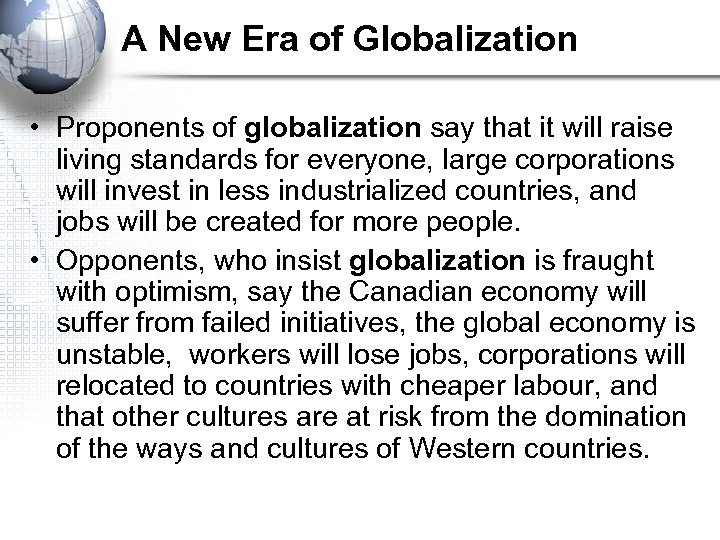 A New Era of Globalization • Proponents of globalization say that it will raise