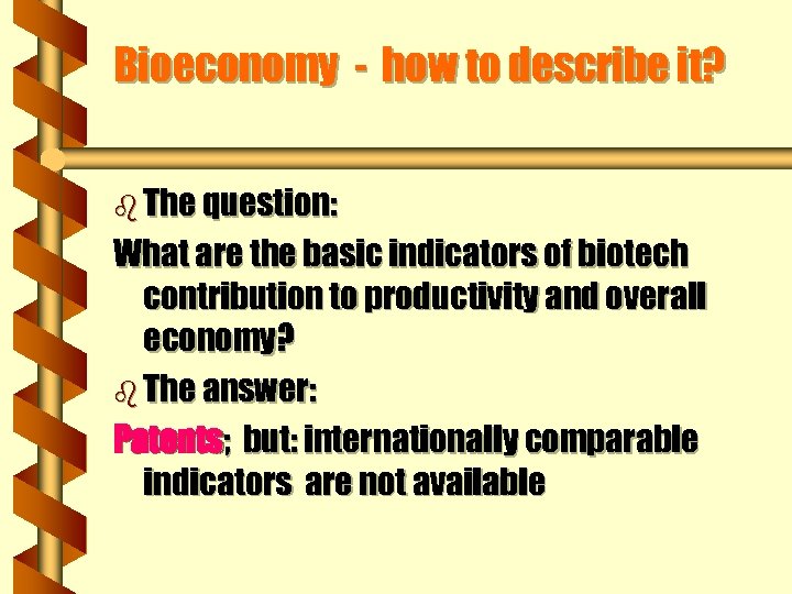 Bioeconomy - how to describe it? b The question: What are the basic indicators