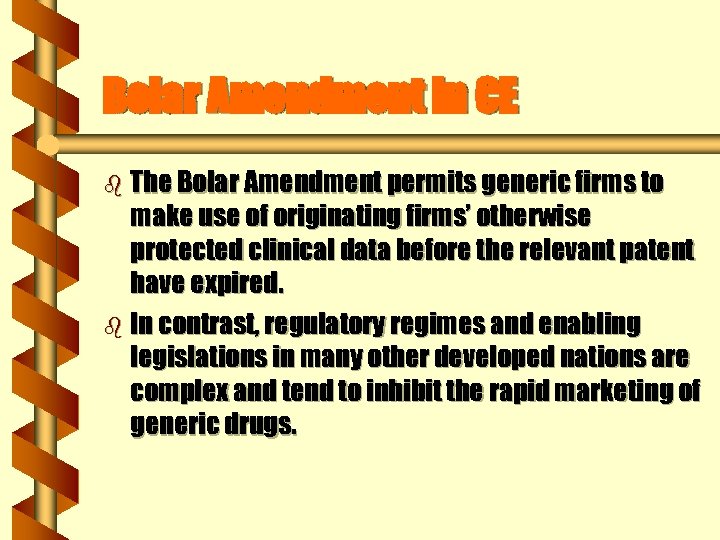 Bolar Amendment in CE b The Bolar Amendment permits generic firms to make use