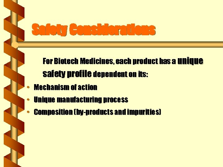 Safety Considerations For Biotech Medicines, each product has a unique safety profile dependent on