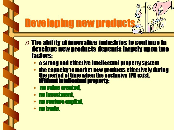 Developing new products b The ability of innovative industries to continue to develope new